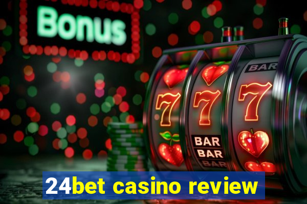 24bet casino review